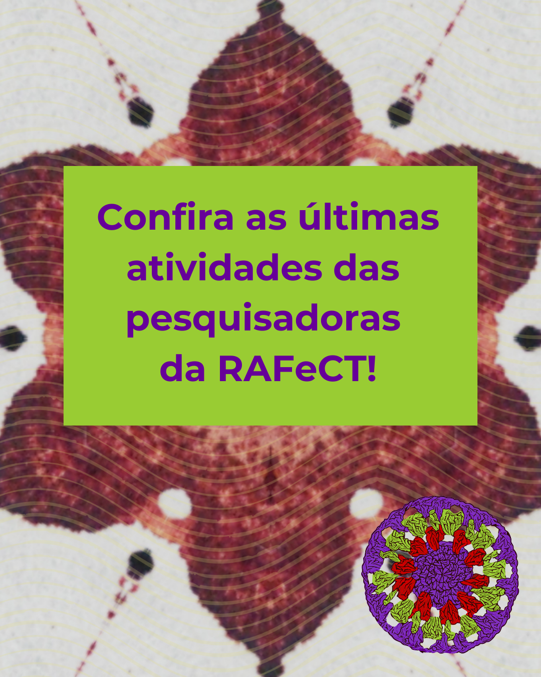 Confira as últimas atividades das integrantes da RAFeCT (2a. semana de Junho, 2025)